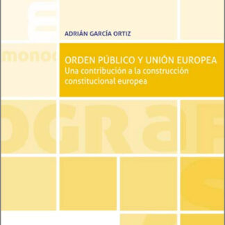Orden público y Unión Europea. Una contribución a la construcción constitucional
