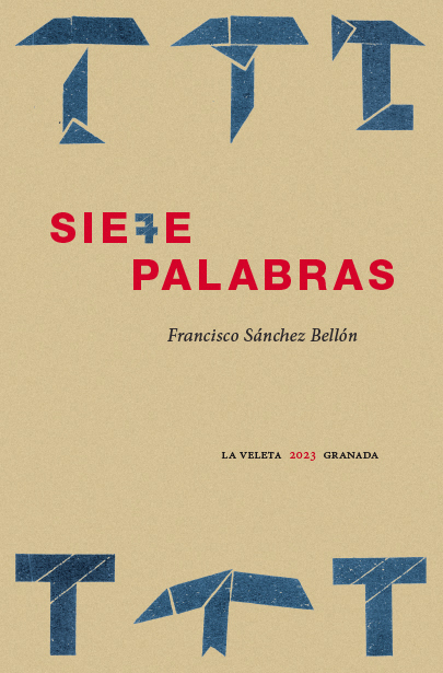 SIETE PALABRAS DE FRANCISCO SÁNCHEZ BELLÓN