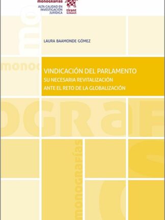 Vindicación del Parlamento. Su necesaria revitalización ante el reto de la globalización
