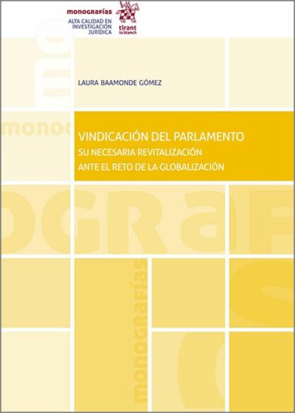 Vindicación del Parlamento. Su necesaria revitalización ante el reto de la globalización