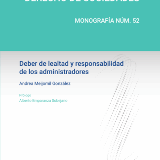 Deber de lealtad y responsabilidad de los administradores.  Revista de ederecho de sociedades núm. 52