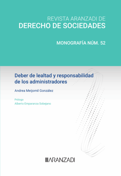 Deber de lealtad y responsabilidad de los administradores.  Revista de ederecho de sociedades núm. 52