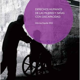Derechos humanos de las mujeres y niñas con discapacidad. Informe España 2022