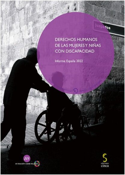 Derechos humanos de las mujeres y niñas con discapacidad. Informe España 2022