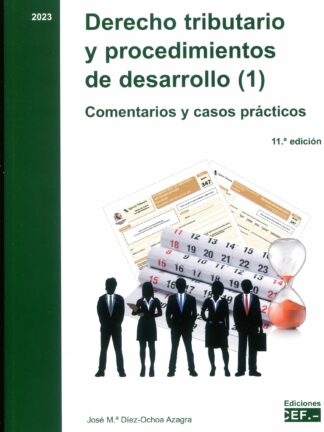 Derecho tributario y procedimientos de desarrollo 2023. Comentarios y casos prácticos 2 Tomos