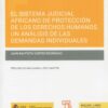 Sistema judicial africano de protección de los derechos humanos. Una análisis de las demandas individuales