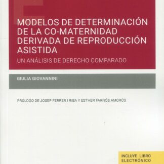 Modelos de determinación de la co-maternidad derivada de reproducción asistida. Un análisis de derecho comparado
