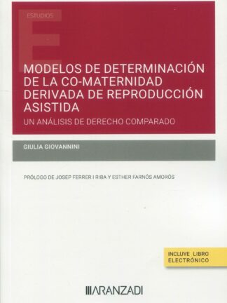 Modelos de determinación de la co-maternidad derivada de reproducción asistida. Un análisis de derecho comparado
