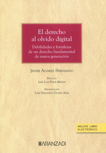 Derecho al olvido digital. Debilidades y fortalezas de un derecho fundamental de nueva generación
