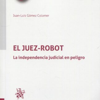 Juez Robot.  La independencia judicial en peligro