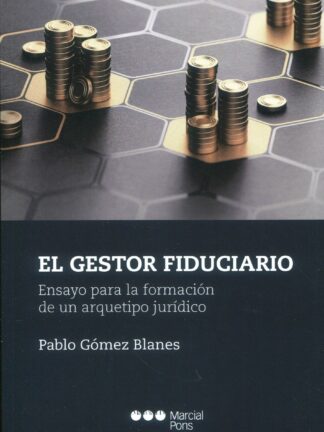 Gestor fiduciario. Ensayo para la formación de un arquetipo jurídico