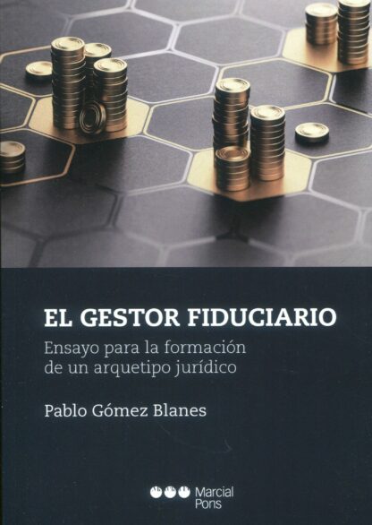 Gestor fiduciario. Ensayo para la formación de un arquetipo jurídico