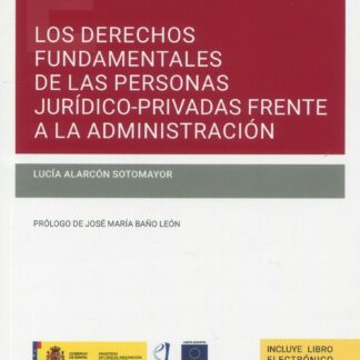 Derechos fundamentales de las personas jurídico-privadas frente a la administritración