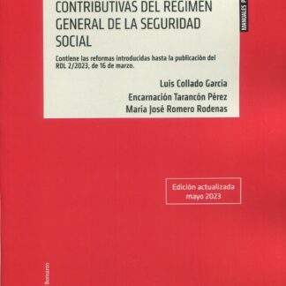 Manual de prestaciones contributivas del régimen general de la Seguridad Social. Contiene las reformas introducidas hasta la publicación del RDL 2/2023, de 16 de marzo