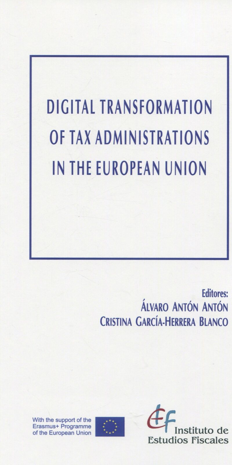 Digital transformation of tax administrations in the European Union 9788480084215