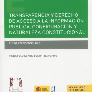 Transparencia y derecho de acceso a la información pública. Configuración y naturaleza constitucional