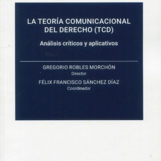 Teoría comunicacional del derecho (TCD): Análisis críticos y aplicativos