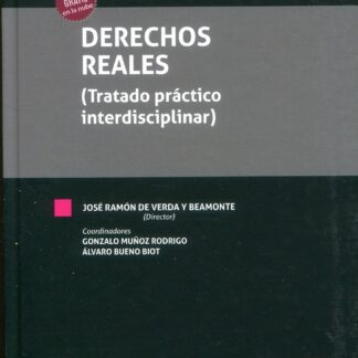 Derechos Reales. (Tratado práctico interdisciplinar)