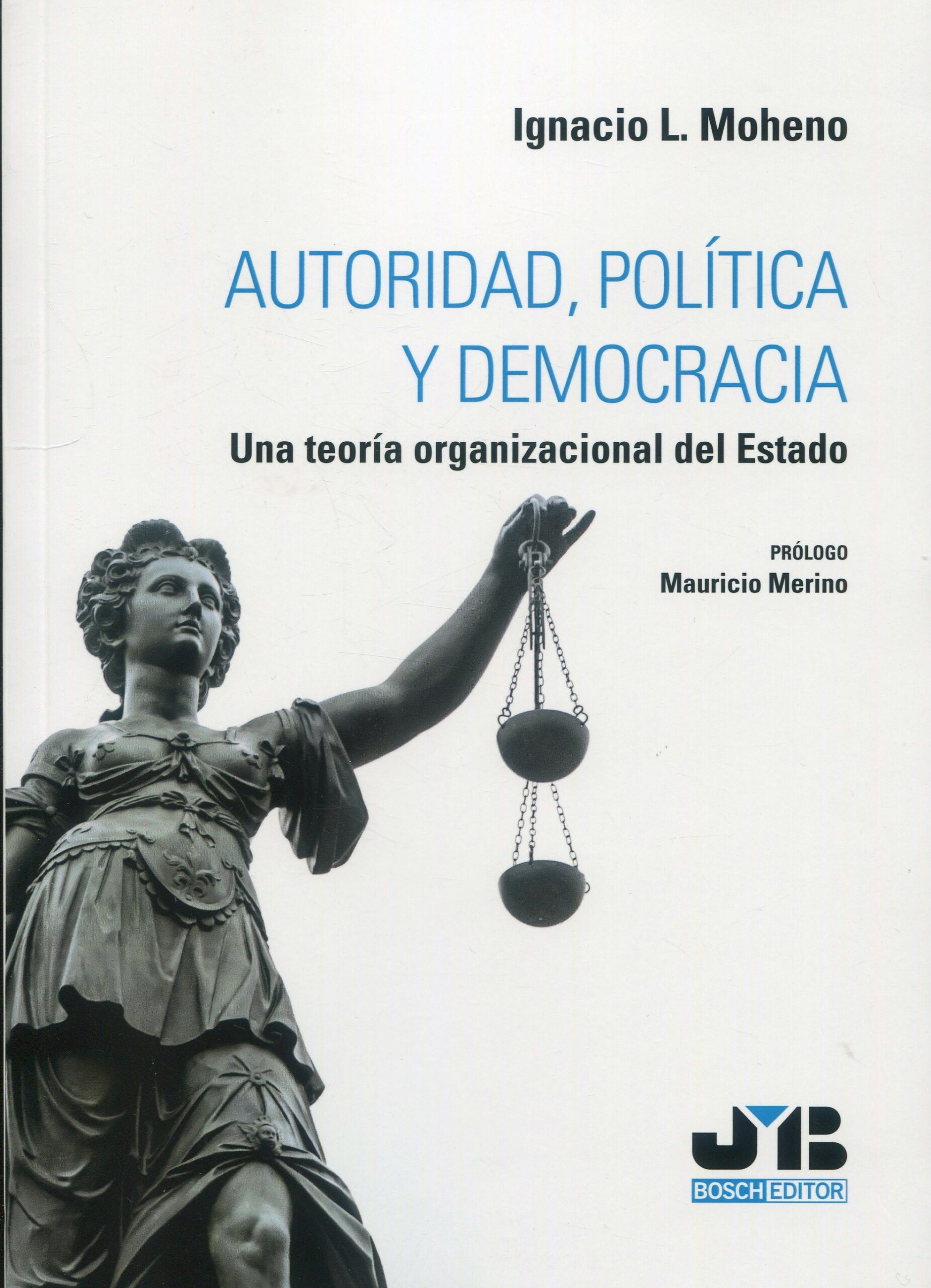 Autoridad, política y democracia. Una teoría organizacional del estado 9788419580382