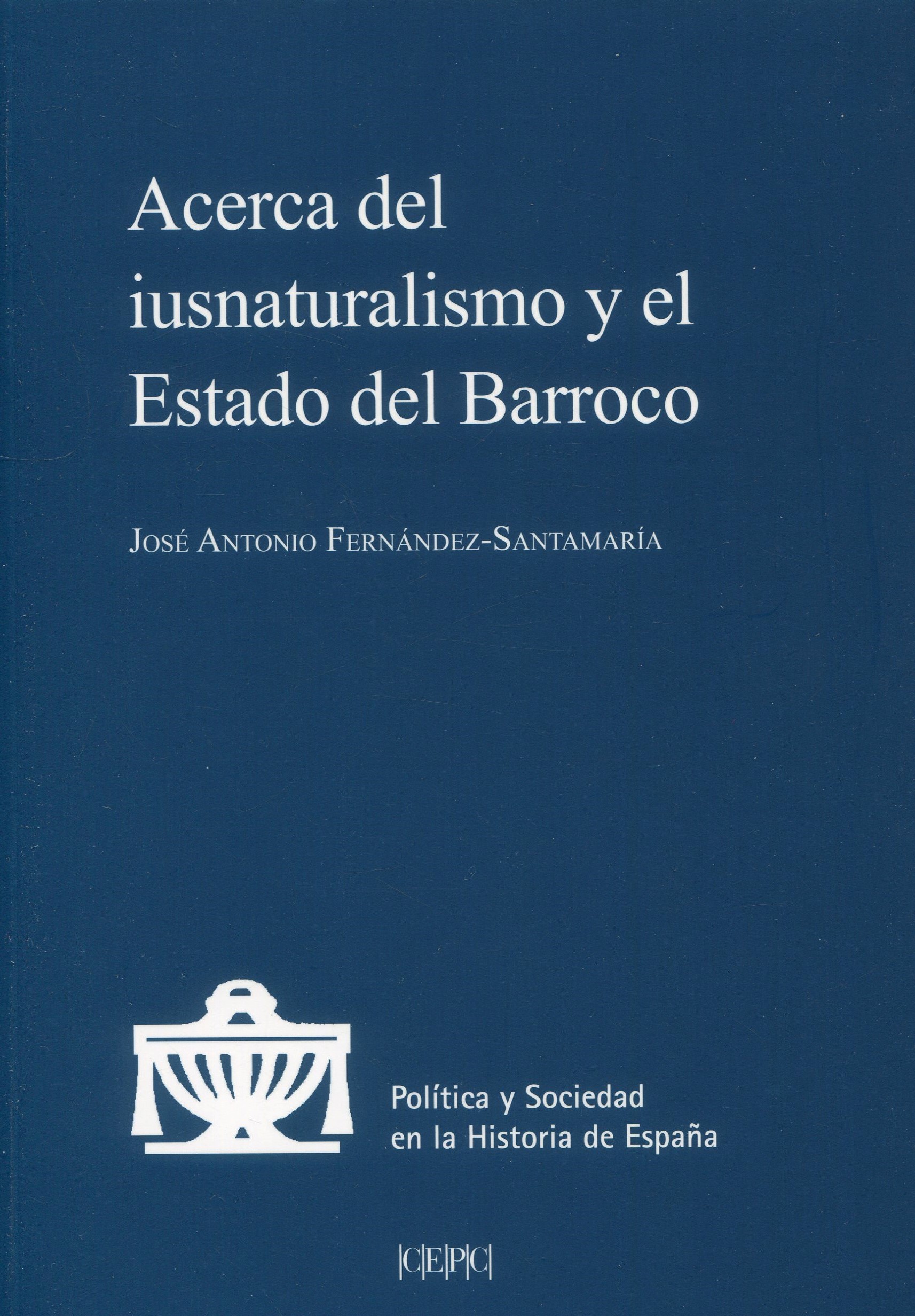 Acerca del iusnaturalismo y el Estado del Barroco 9788425919749