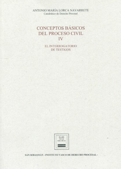 Conceptos básicos del proceso civil IV. (El interrogatorio de testigos)