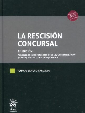 La rescisión concursal. Adaptada al Texto Refundido de la Ley Concursal (2020) y a la Ley 16/2022, de 5 de septiembre
