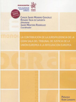 La contribución de la jurisprudencia de la gran sala del tribunal de justicia de Unión Europea a la integración europea
