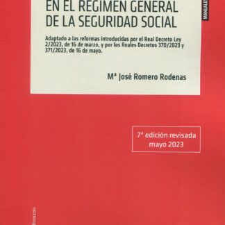 Pensión de jubilación en el Régimen General de la Seguridad Social 2023. Adaptado a las reformas introducidas por el Real Decreto Ley 2/2023, de 16 de marzo, y por los Reales Decretos 370/2023 y 371/2023, de 16 de mayo