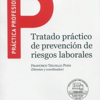Tratado práctico de prevención de riesgos laborales. Incluye formularios