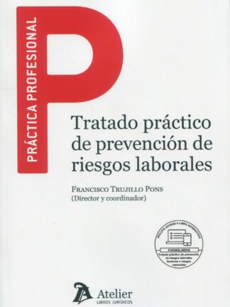 Tratado práctico de prevención de riesgos laborales. Incluye formularios