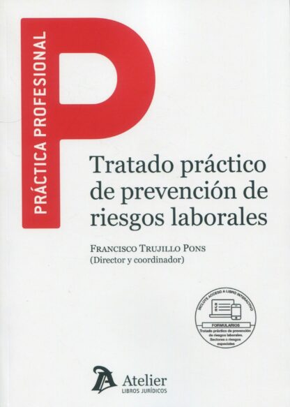 Tratado práctico de prevención de riesgos laborales. Incluye formularios