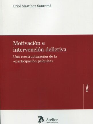 Motivación e intervención delictiva. Una reestructuración de la "participación psíquica"