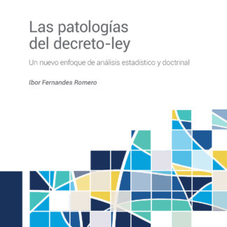 Las patologías del decreto-ley. Un nuevo enfoque de análisis estadístico y doctrinal