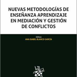 Nuevas metodologías de enseñanza aprendizaje en mediación y gestión de conflicto