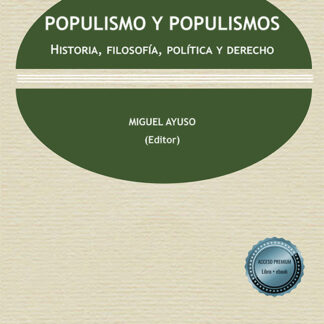 Populismo y populismos. Historia, filosofía, política y derecho