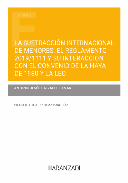 Sustracción internacional de menores. El reglamento 2019/1111 y su interacción con el Convenio de la Haya de 1980 y la LEC