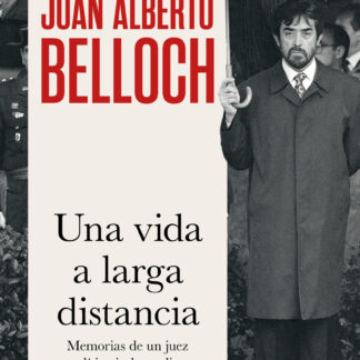 Una vida a larga distancia. Memorias de un juez y político independiente