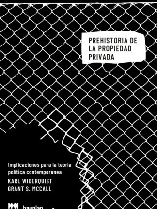 Prehistoria de la propiedad privada Implicaciones para la teoría política contemporánea