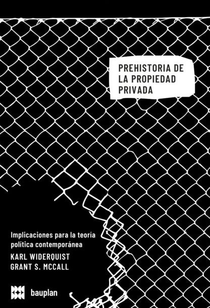 Prehistoria de la propiedad privada Implicaciones para la teoría política contemporánea