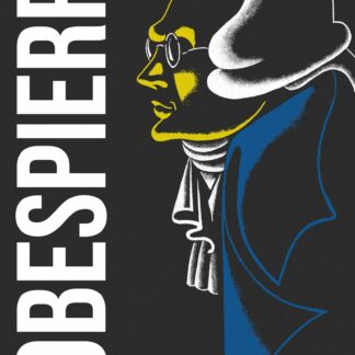 Robespierre. Una vida revolucionaria