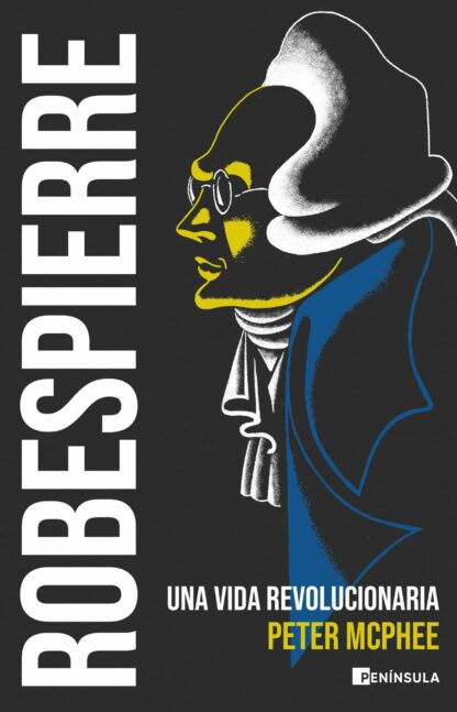Robespierre. Una vida revolucionaria