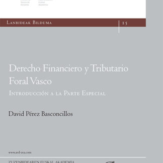 Derecho Financiero y Tributario Foral Vasco. Introducción a la Parte Especial