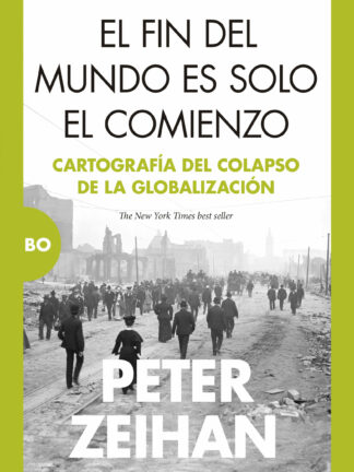 El fin del mundo es solo el comienzo. Cartografía del colapso de la globalización