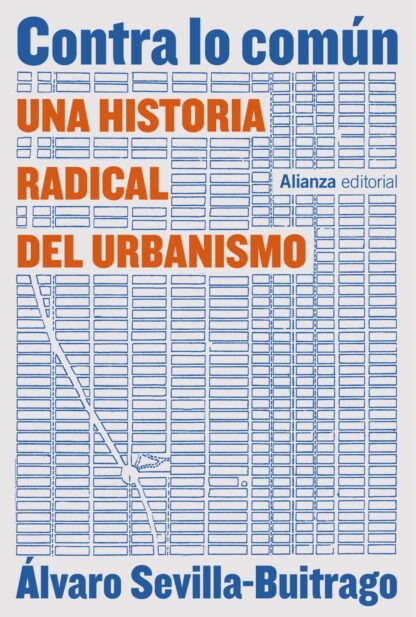Contra lo común. Una historia radical del urbanismo