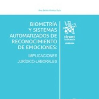 Biometría y sistemas automatizados de reconocimiento de emociones: Implicaciones Jurídicos-Laborales