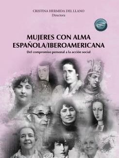 Mujeres con alma española/iberoamericana Del compromiso personal a la acción social