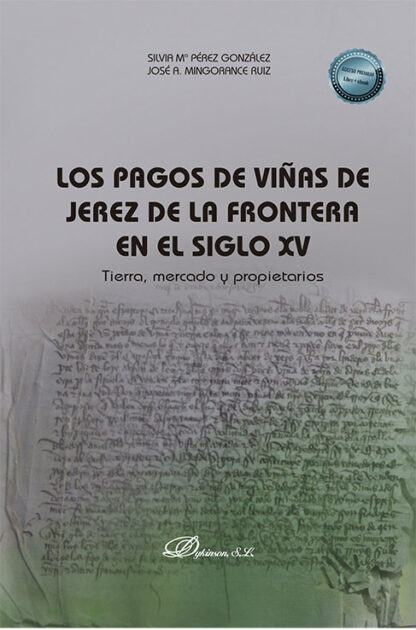 Los pagos de viñas de Jerez de la Frontera en el siglo XV Tierra, mercado y propietarios