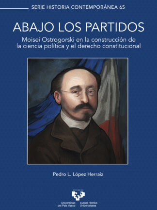 Abajo los partidos. Moisei Ostrogorski en la construcción de la ciencia política y el derecho constitucional