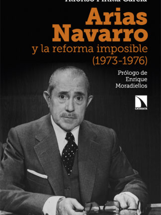 Arias Navarro y la reforma imposible (1973-1976)