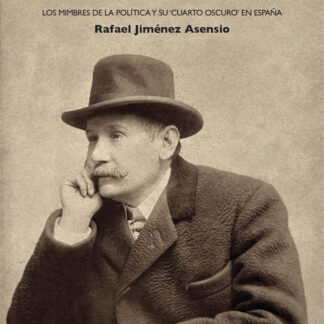 El legado de Galdós. 'Los mimbres de la política y su 'cuarto oscuro' en España